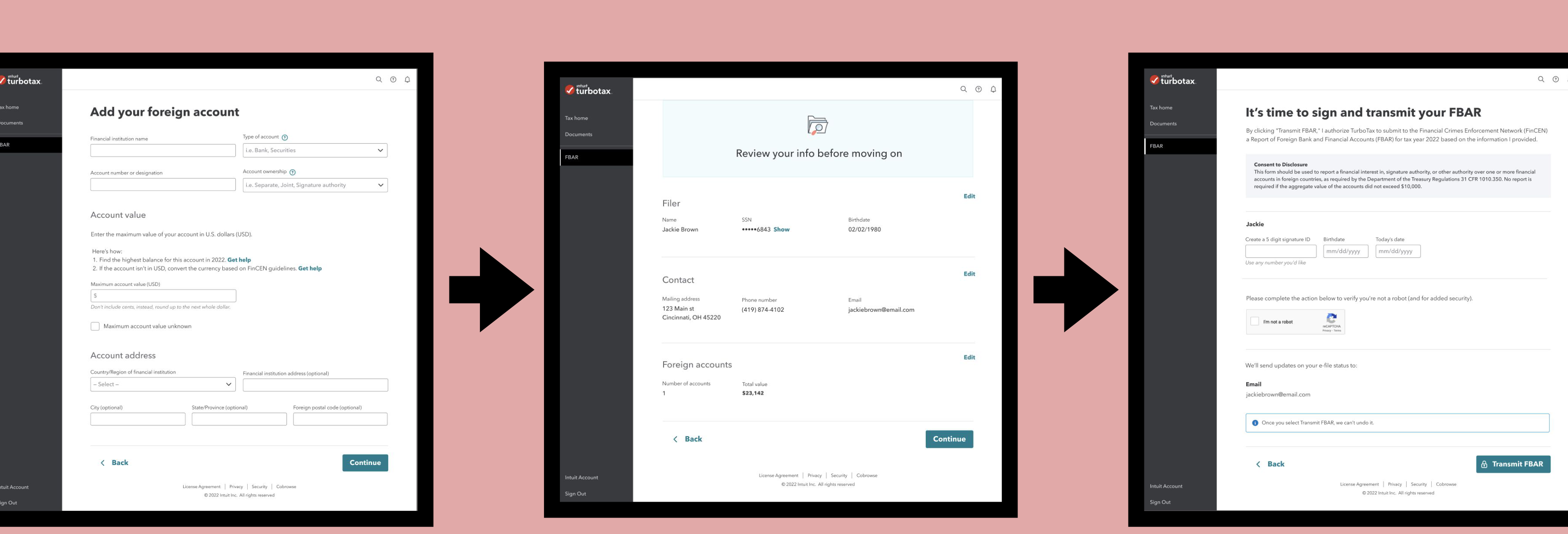 Three TurboTax filing screens in sequence: Add your foreign account with financial institution and account-value fields, Review your info before moving on with Filer, Contact, and Foreign accounts summaries, and It's time to sign and transmit your FBAR with Consent to Disclosure and Transmit FBAR controls